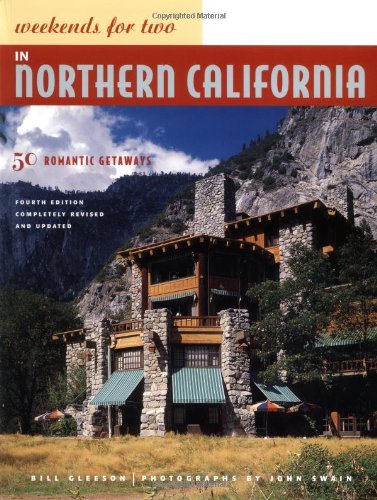 Weekends for Two in Northern California: 50 Romantic Getaways - Click to Buy