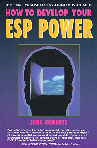 How to Develop Your E.S.P. Power: First Published Encounter with Seth - Click to Buy