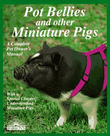 Pot Bellies and Other Miniature Pigs: Everything About Purchase, Care, Nutrition, Breeding, Behavior, and Training - Click to Buy