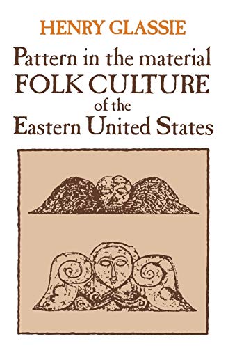 Pattern in the Material Folk Culture of the Eastern United States (Folklore and Folklife) - Click to Buy