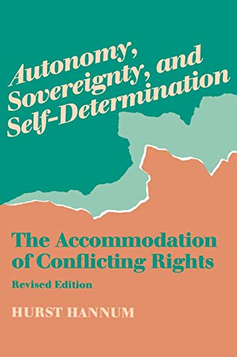 Autonomy, Sovereignty, and Self-Determination: The Accommodation of Conflicting Rights (Procedural Aspects of International Law) - Click to Buy