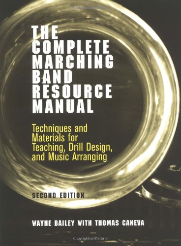 The Complete Marching Band Resource Manual: Techniques and Materials for Teaching, Drill Design, and Music Arranging - Click to Buy