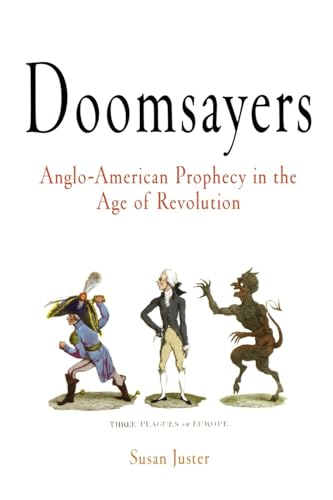 Doomsayers: Anglo-American Prophecy in the Age of Revolution (Early American Studies) - Click to Buy