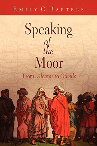 Speaking of the Moor: From Alcazar to Othello - Click to Buy