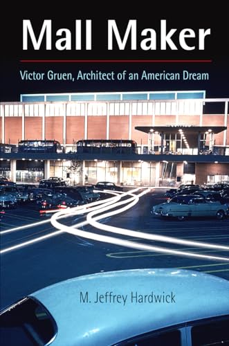 Mall Maker: Victor Gruen, Architect of an American Dream - Click to Buy