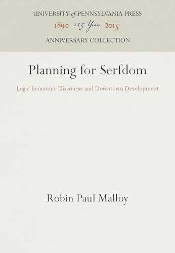 Planning for Serfdom: Legal Economic Discourse and Downtown Development - Click to Buy