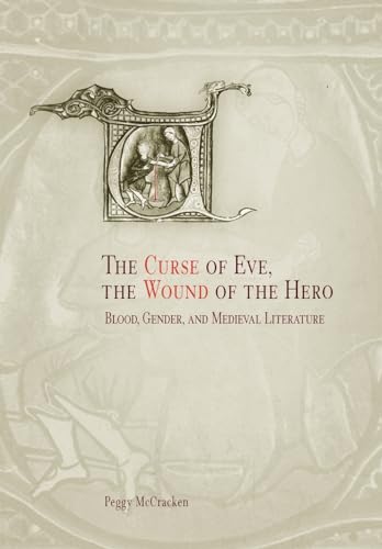 The Curse of Eve, the Wound of the Hero: Blood, Gender, and Medieval Literature