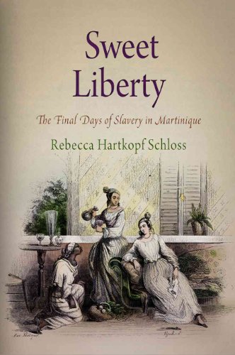 Sweet Liberty: The Final Days of Slavery in Martinique - Click to Buy