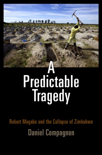 A Predictable Tragedy: Robert Mugabe and the Collapse of Zimbabwe - Click to Buy