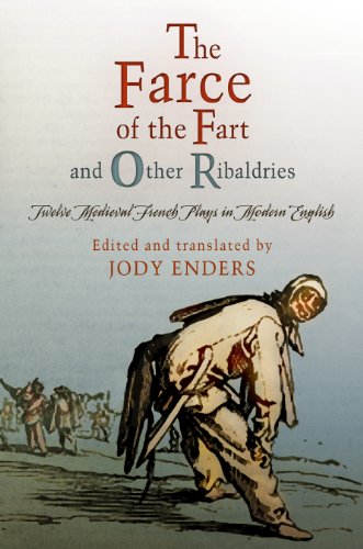 "The Farce of the Fart" and Other Ribaldries: Twelve Medieval French Plays in Modern English - Click to Buy