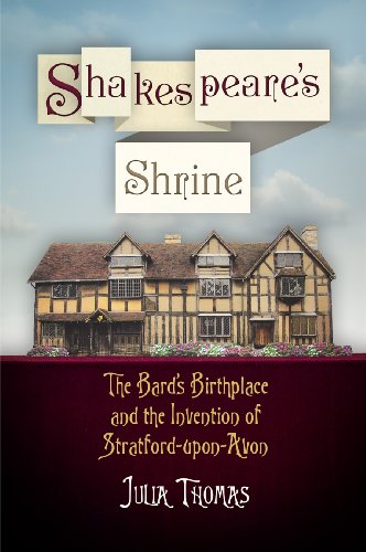 Shakespeare's Shrine: The Bard's Birthplace and the Invention of Stratford-upon-Avon (Haney Foundation Series) - Click to Buy