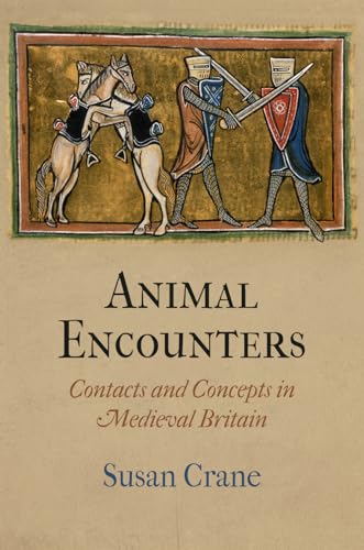 Animal Encounters: Contacts and Concepts in Medieval Britain - Click to Buy