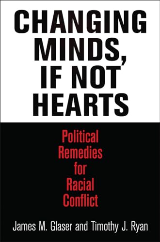 Changing Minds, If Not Hearts: Political Remedies for Racial Conflict (American Governance: Politics, Policy, and Public Law) - Click to Buy