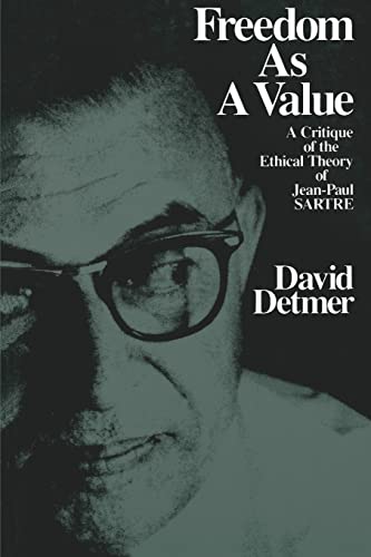Freedom As a Value: A Critique of the Ethical Theory of Jean-Paul Sartre