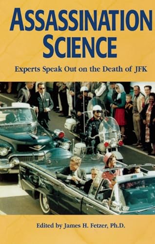 Assassination Science: Experts Speak Out on the Death of JFK - Click to Buy