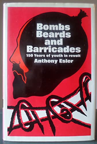 Bombs, Beards, and Barricades: 150 Years of Youth in Revolt - Click to Buy