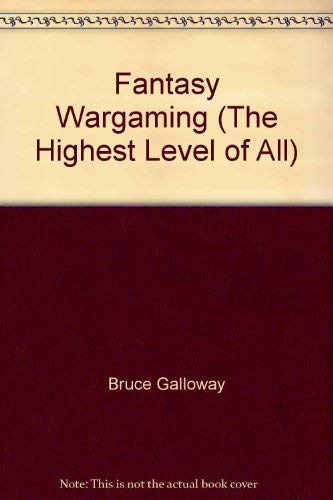 Fantasy Wargaming (The Highest Level of All) - Click to Buy