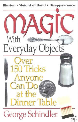Magic with Everyday Objects: Over 150 Tricks Anyone Can Do at the Dinner Table - Click to Buy