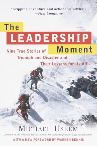 The Leadership Moment: Nine True Stories of Triumph and Disaster and Their Lessons for Us All - Click to Buy