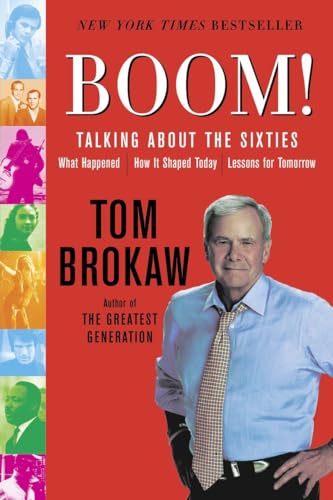 Boom!: Talking About the Sixties: What Happened, How It Shaped Today, Lessons for Tomorrow - Click to Buy