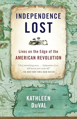 Independence Lost: Lives on the Edge of the American Revolution - Click to Buy