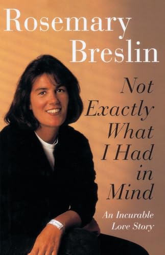 Not Exactly What I Had in Mind: An Incurable Love Story - Click to Buy