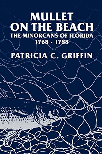 Mullet on the Beach: The Minorcans of Florida, 1768-1788 - Click to Buy