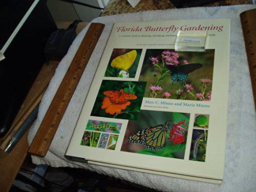 Florida Butterfly Gardening: A Complete Guide to Attracting, Identifying, and Enjoying Butterflies of the Lower South - Click to Buy