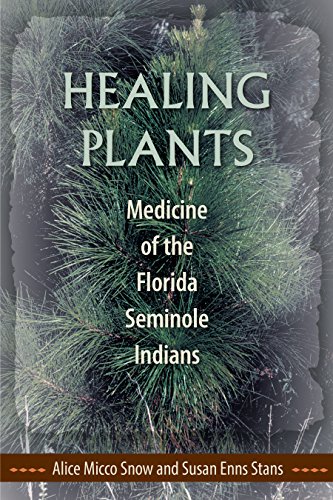 Healing Plants: Medicine of the Florida Seminole Indians - Click to Buy