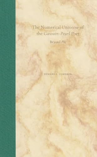 The Numerical Universe of the Gawain-Pearl Poet: Beyond Phi - Click to Buy