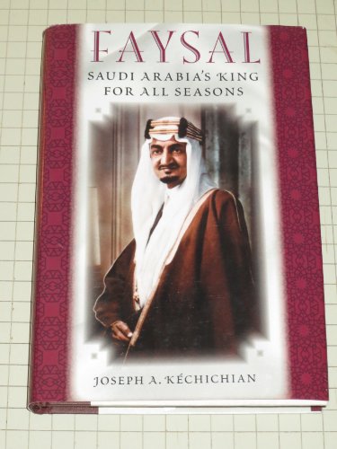 Faysal: Saudi Arabia's King for All Seasons - Click to Buy
