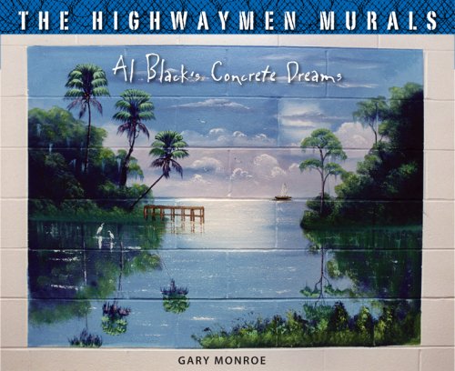 The Highwaymen Murals: Al Black's Concrete Dreams - Click to Buy