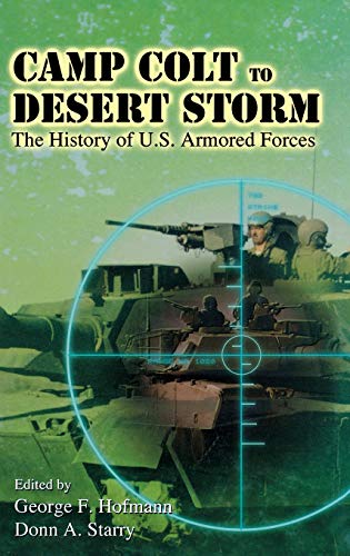 Camp Colt to Desert Storm: The History of U.S. Armored Forces - Click to Buy