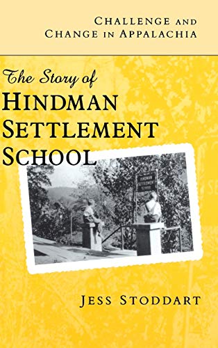 Challenge and Change in Appalachia: The Story of Hindman Settlement School - Click to Buy
