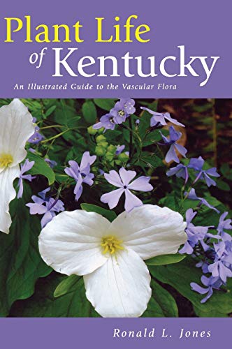 Plant Life of Kentucky: An Illustrated Guide to the Vascular Flora - Click to Buy