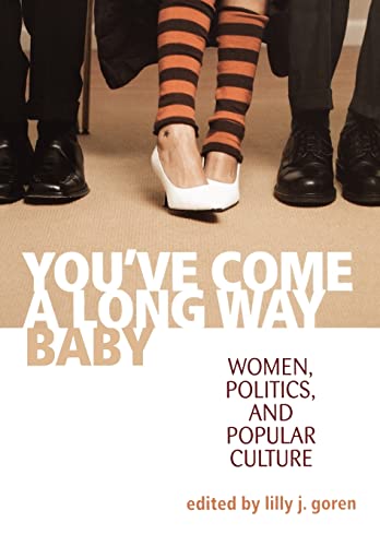 You've Come a Long Way, Baby: Women, Politics, and Popular Culture - Click to Buy