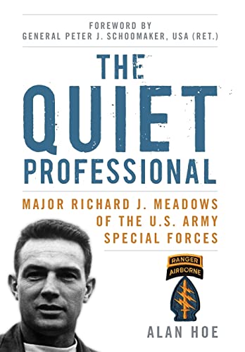 The Quiet Professional: Major Richard J. Meadows of the U.S. Army Special Forces (American Warriors) - Click to Buy