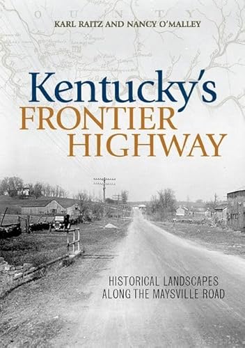 Kentucky's Frontier Highway: Historical Landscapes Along the Maysville Road - Click to Buy