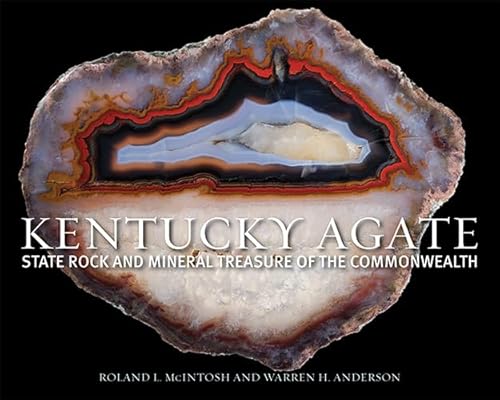 Kentucky Agate: State Rock And Mineral Treasure Of The Commonwealth - Click to Buy