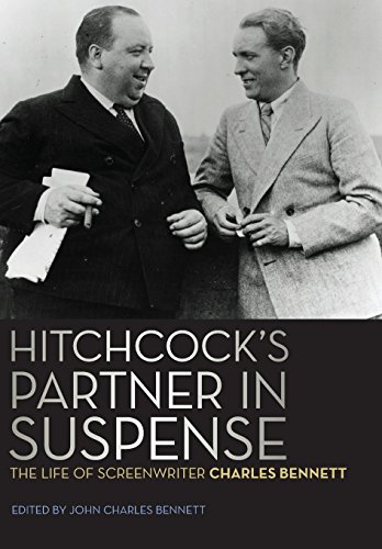 Hitchcock's Partner in Suspense: The Life of Screenwriter Charles Bennett - Click to Buy