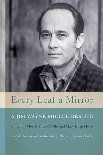 Every Leaf a Mirror: A Jim Wayne Miller Reader - Click to Buy