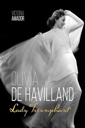 Olivia de Havilland: Lady Triumphant - Click to Buy