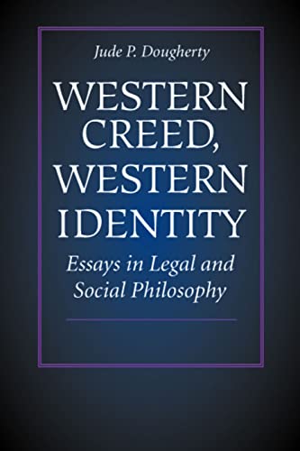 Western Creed, Western Identity: Essays in Legal and Social Philosophy - Click to Buy