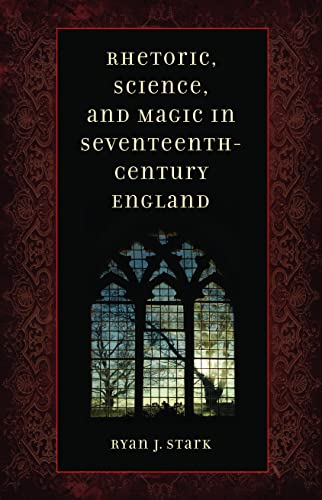 Rhetoric, Science, and Magic in Seventeenth-Century England - Click to Buy