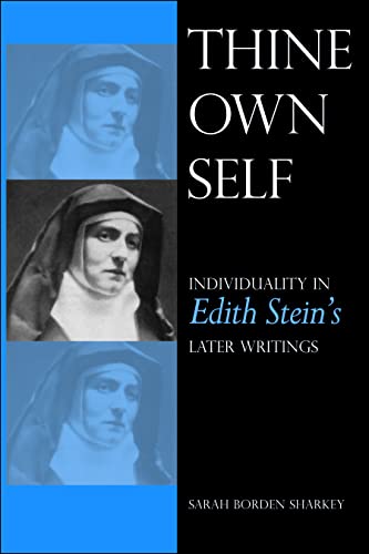 Thine Own Self: Individuality in Edith Stein's Later Writings - Click to Buy