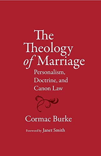 The Theology of Marriage: Personalism, Doctrine and Canon Law - Click to Buy