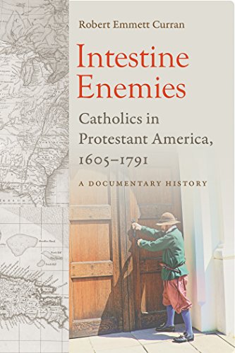 Intestine Enemies: Catholics in Protestant America, 1605-1791: A Document History - Click to Buy