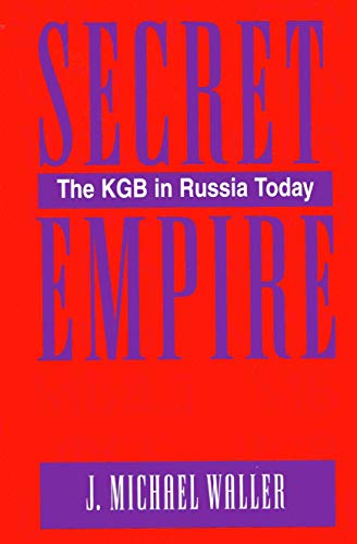 Secret Empire: The Kgb In Russia Today - Click to Buy