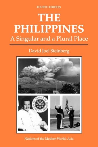 The Philippines: A Singular And A Plural Place, Fourth Edition (Nations of the Modern World) - Click to Buy