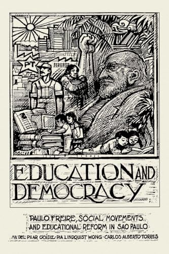 Education And Democracy: Paulo Freire, Social Movements, And Educational Reform In Sao Paulo - Click to Buy